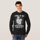 T-shirt Look at my Silkies  Silky Chicken & Silkie Chicken (Devant entier)