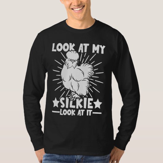 T-shirt Look at my Silkies  Silky Chicken & Silkie Chicken (Devant)