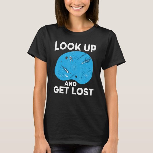 T-shirt Look Up And Get Lost Astronomer Astronomy Constell (Devant)