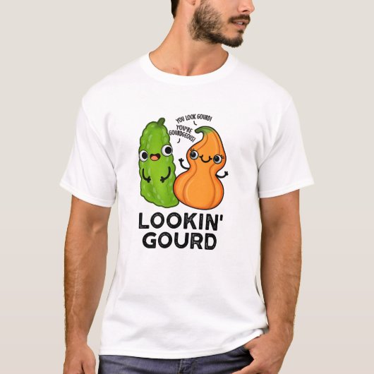T-shirt Lookin Gourd Funny Veggie Pun (Devant)