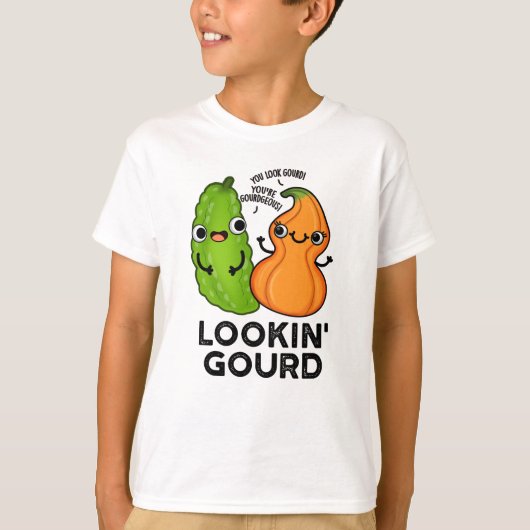 T-shirt Lookin Gourd Funny Veggie Pun (Devant)