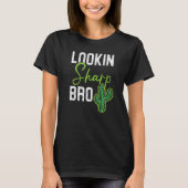 T-shirt Lookin Sharp Bro Cactus Succulent Plant Lady Garde (Devant)