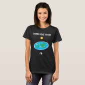 T-shirt Looks Flat To Me Flat Earth Map Conspiracy  2 (Devant entier)