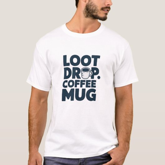 T-shirt Loot Drop Coffee Mug (Devant)