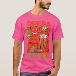 T-shirt L'Opéra Femme Est Mon Unique Vie Théâtre Dramatiqu