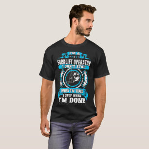 T-shirt L'opérateur de chariot élévateur font pas arrê