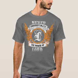 T-shirt Lord Name Shirt Ne Sous-Estime Jamais La Puissance