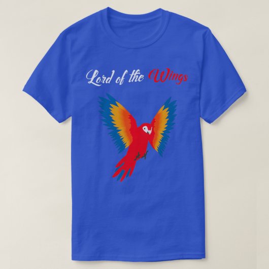 T-shirt Lord of the Wings Drôle Oiseaux exotiques Macaw Pa (Design devant)