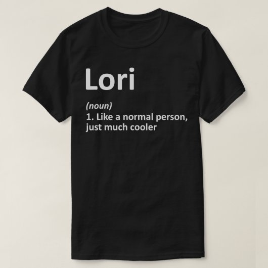 T-shirt LORI Definition Personalized Name Funny Birthday G (Design devant)