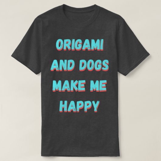 T-shirt L'origami et les chiens me rendent heureux (Design devant)