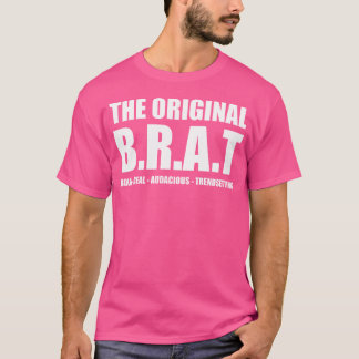 T-shirt L'original B.R.A.T Bold Real Audacious Trendsett