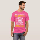 T-shirt Lorsque la vie devient floue, ajustez l'objectif A (Devant entier)