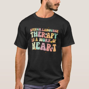 T-shirt L'orthophonie est un travail de cœur SLP Thérapeut