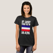 T-shirt Los Altos Flag Design If lost send me to Los Alto (Devant entier)