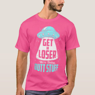 T-shirt Loser Nous Faisons Du Beurre Alien Ufo Camp