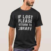 T-shirt Lost Please Return To Library  (Devant)