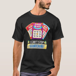 T-shirt Loterie Je ne peux pas arrêter de cribler Scratch