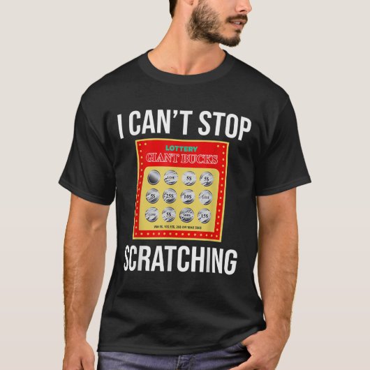 T-shirt Lottery I Can't Stop Scratching - Scratch Ticket (Devant)