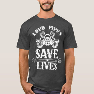 T-shirt Loud Pipes Save Lives Ehausts Car Garageools vinta