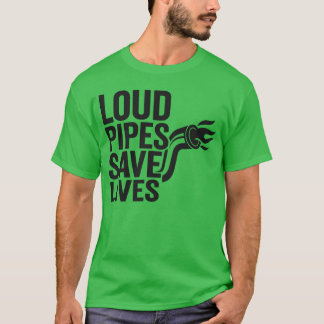 T-shirt Loud Pipes Save Lives Funny Car Motorcycle Ent fri