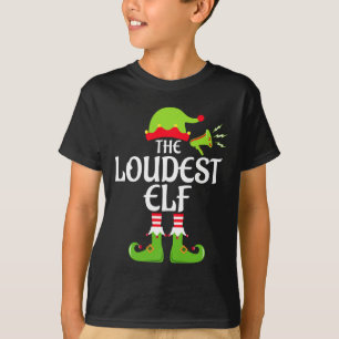 T-shirt Loudest Elf Matching Family Group Christmas Party