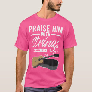 T-shirt Louez-le avec des cordes Guitare Psaumes Citations