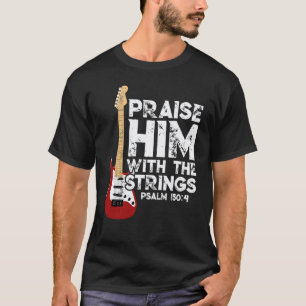 T-shirt Louez-Le Avec Les Cordes Basse Guitare Chrétienne