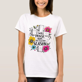 T-shirt Louez-le dans chaque chemise de saison | Faith Tee