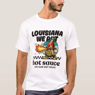 T-shirt Louisiane : nous mettons de la sauce piquante dans