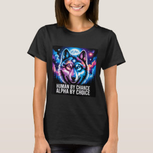T-shirt Loup alpha humain par hasard alpha par choix