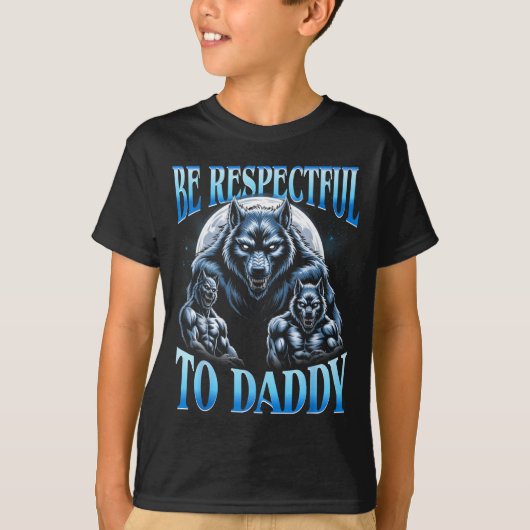 T-shirt Loup Alpha Soyez Respectueux Envers Papa Mème Drôl (Devant)