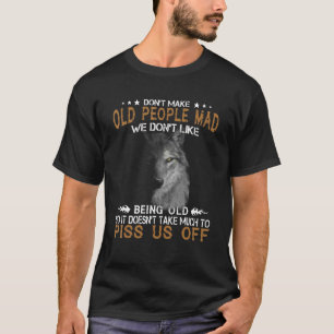 T-shirt Loup, ne mettez pas les personnes âgées en colère,