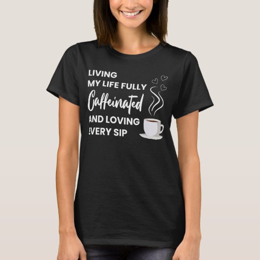 T-shirt Louveur De Café Entièrement Caffiné | Citation de (Devant)