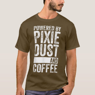 T-shirt Louveur De Café Fairy Alimenté Par Poussière De Pi