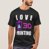 T-shirt Love 3d Printing 3d Printer Fan Geek Expert 3d Pri (Devant)