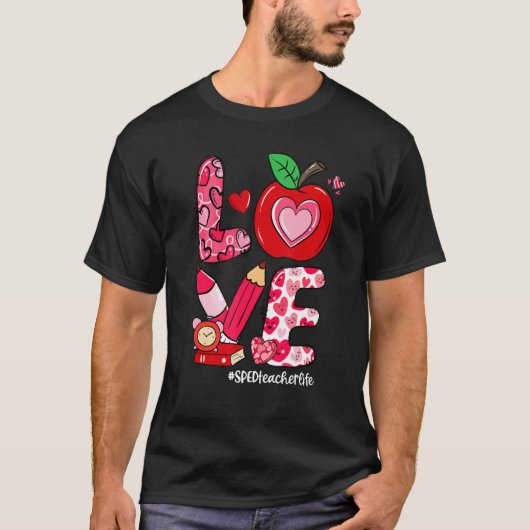 T-shirt LOVE Apple Heart SPED Teacher Life Valentine's Day (Devant)