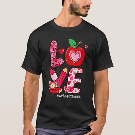 T-shirt LOVE Apple Heart Teaching Assistant Life Valentine (Devant)