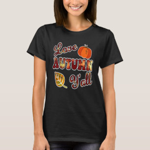 T-shirt Love Automne Y'All Retro Rustic Automne Harvest Me