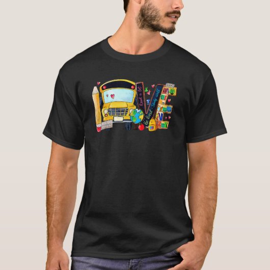 T-shirt Love Back To School Bus Driver First Day Of School (Devant)