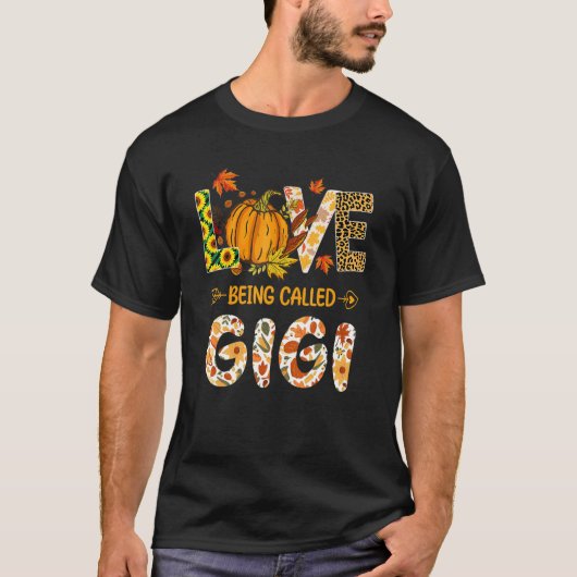 T-shirt Love Being Called Gigi Pumpkin Fall Leaves Thanksg (Devant)