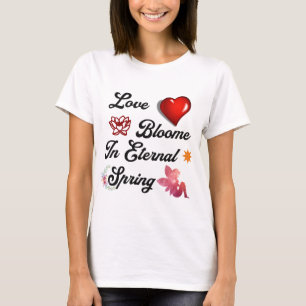 T-shirt Love Bloome dans le printemps éternel