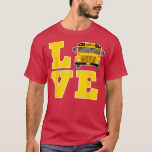 T-shirt Love Bus Driver Love School Bus School Bus School