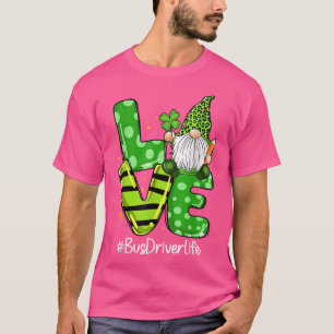 T-shirt LOVE Bus Driver Vie Gnome Leopard Shamrock St Pat