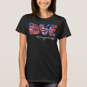 T-shirt Love Caregiver Life 4 juillet Drapeau américain
