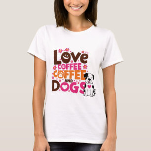 T-shirt Love Coffe and Dogs