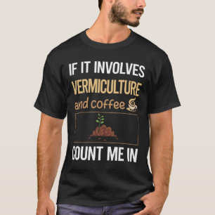 T-shirt Love Coffee Vermiculture Vermicompost