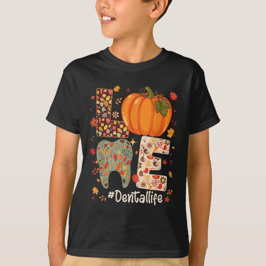 T-shirt Love Dental Life Pumpkin Tooth Dentist Fall Thanks (Devant)
