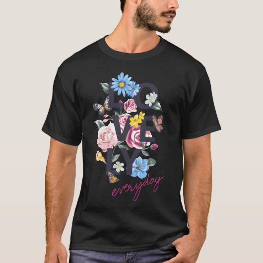 T-shirt Love Flower Everyday funny (Devant)
