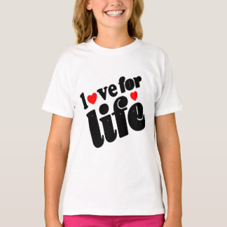 T-shirt love for life