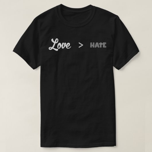 T-shirt love greater than hate (Design devant)